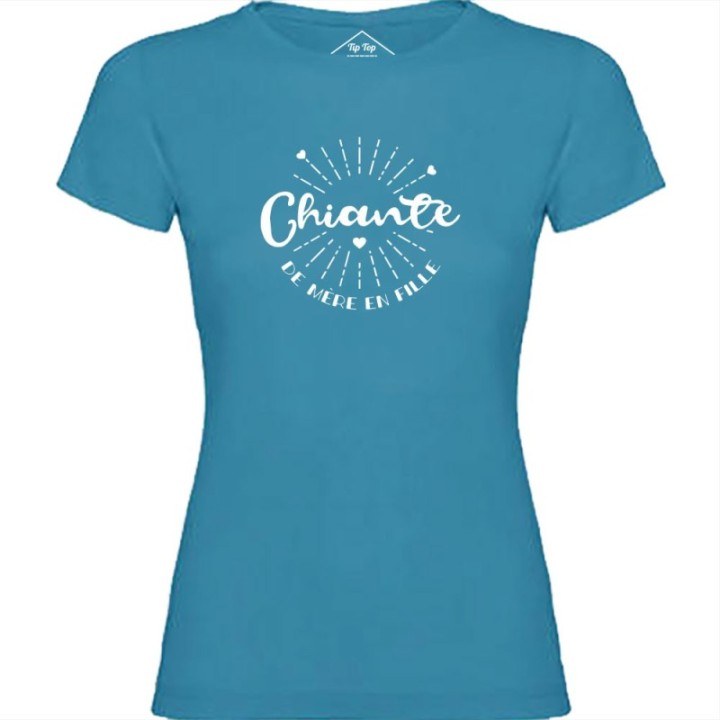 Tip Top Tshirt - T-shirt Femme Chiante de mère en fille - Made in France