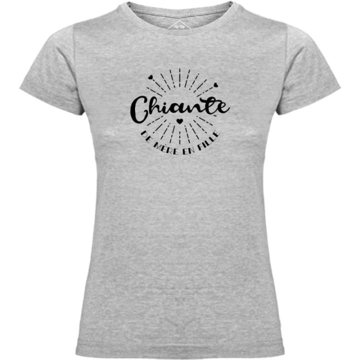 Tip Top Tshirt - T-shirt Femme Chiante de mère en fille - Made in France