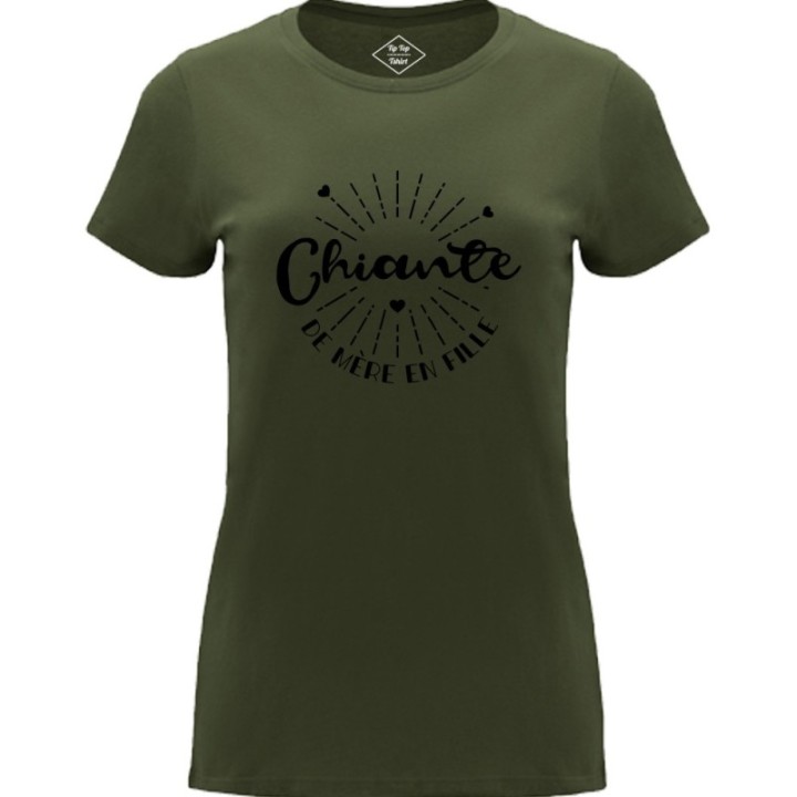 Tip Top Tshirt - T-shirt Femme Chiante de mère en fille - Made in France