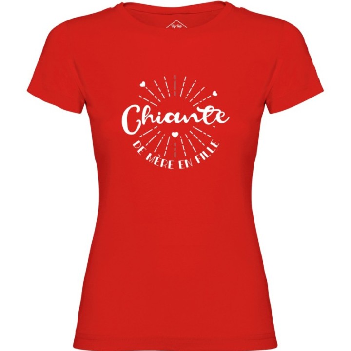 Tip Top Tshirt - T-shirt Femme Chiante de mère en fille - Made in France