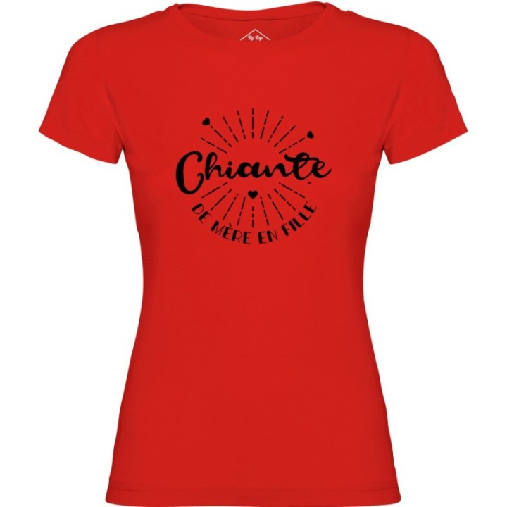 Tip Top Tshirt - T-shirt Femme Chiante de mère en fille - Made in France