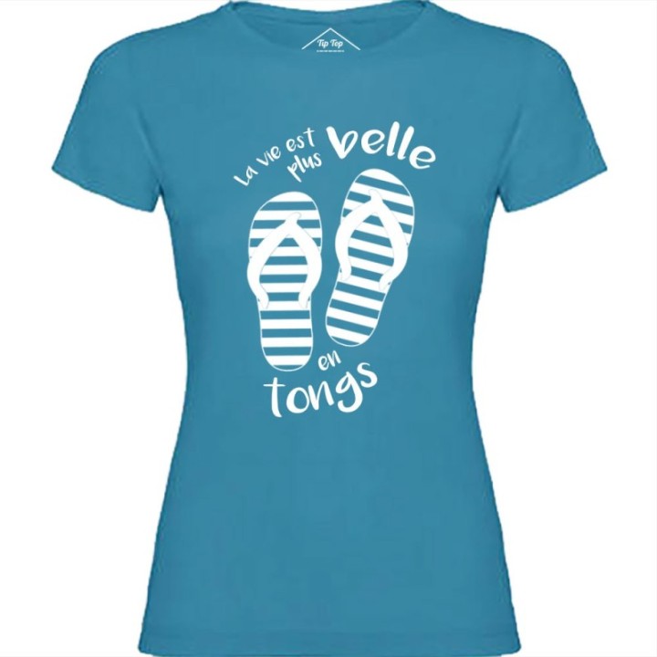 Tip Top Tshirt - T-shirt Femme La vie est plus belle en tongs - Made in France