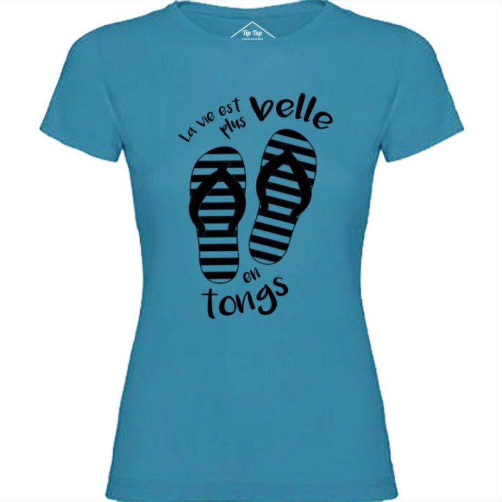 Tip Top Tshirt - T-shirt Femme La vie est plus belle en tongs - Made in France