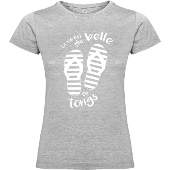 Tip Top Tshirt - T-shirt Femme La vie est plus belle en tongs - Made in France