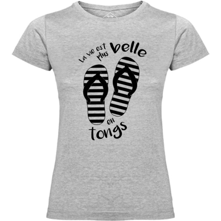 Tip Top Tshirt - T-shirt Femme La vie est plus belle en tongs - Made in France