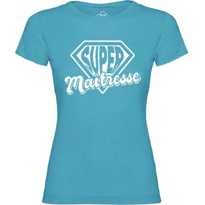 Tip Top Tshirt - T-shirt Femme Super maîtresse - Made in France