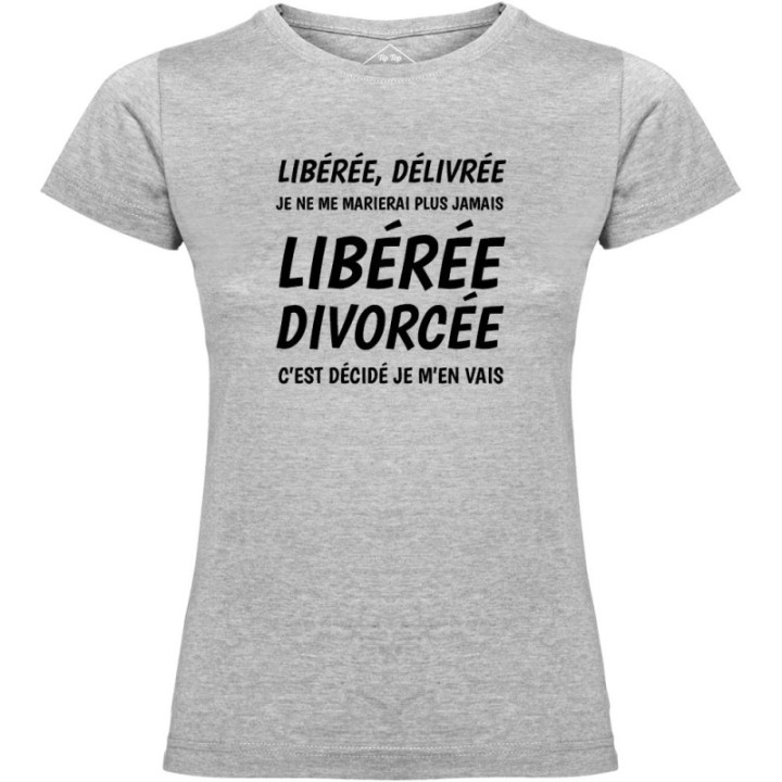 Tip Top Tshirt - T-shirt Femme Libérée Divorcée - Made in France