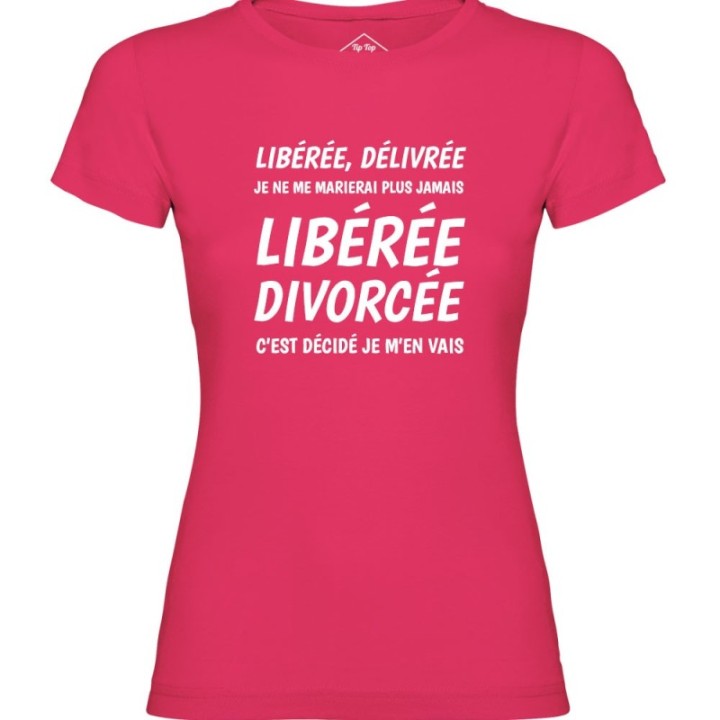 Tip Top Tshirt - T-shirt Femme Libérée Divorcée - Made in France