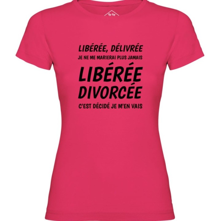 Tip Top Tshirt - T-shirt Femme Libérée Divorcée - Made in France