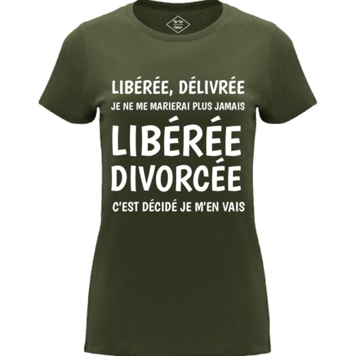 Tip Top Tshirt - T-shirt Femme Libérée Divorcée - Made in France
