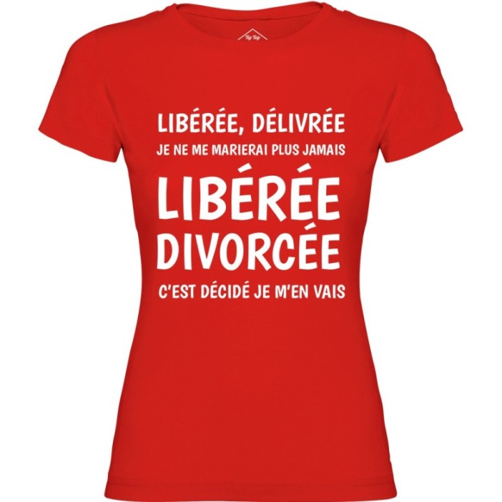Tip Top Tshirt - T-shirt Femme Libérée Divorcée - Made in France
