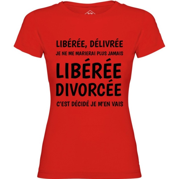 Tip Top Tshirt - T-shirt Femme Libérée Divorcée - Made in France