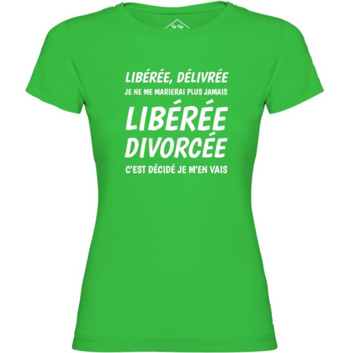 Tip Top Tshirt - T-shirt Femme Libérée Divorcée - Made in France
