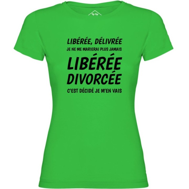Tip Top Tshirt - T-shirt Femme Libérée Divorcée - Made in France
