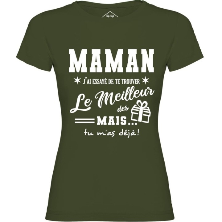 Tip Top Tshirt - T-shirt Femme Maman, j'ai essayé de te trouver le meilleur des cadeaux  - Made in France