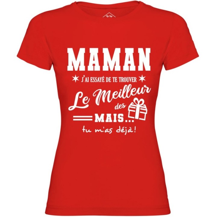 Tip Top Tshirt - T-shirt Femme Maman, j'ai essayé de te trouver le meilleur des cadeaux  - Made in France