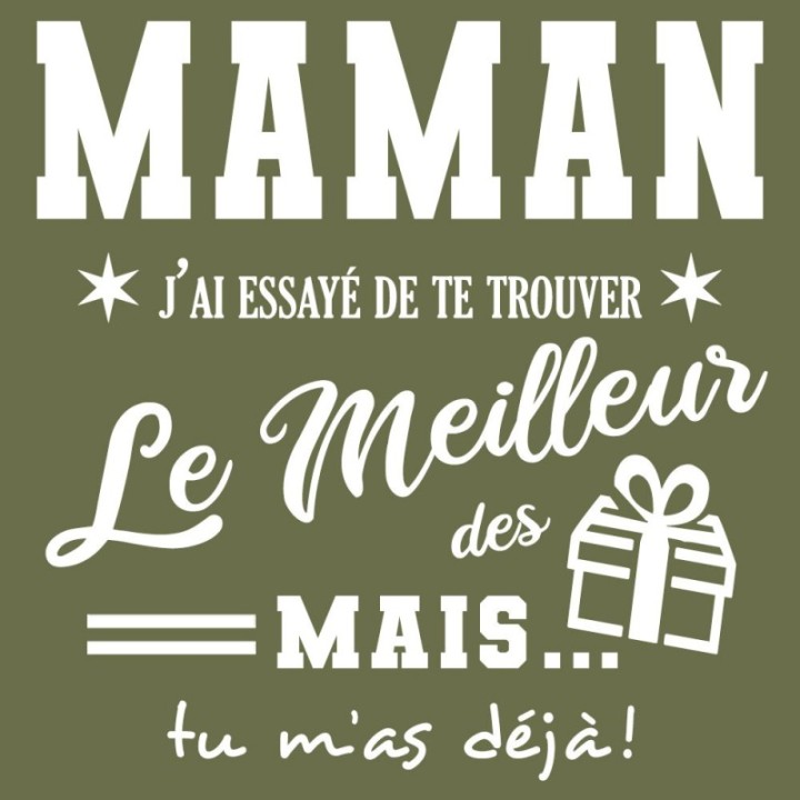 Tip Top Tshirt - T-shirt Femme Maman, j'ai essayé de te trouver le meilleur des cadeaux  - Made in France
