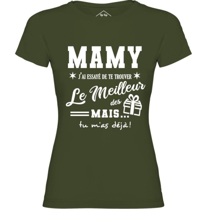 Tip Top Tshirt - T-shirt Femme Mamy, j'ai essayé de te trouver le meilleur des cadeaux  - Made in France