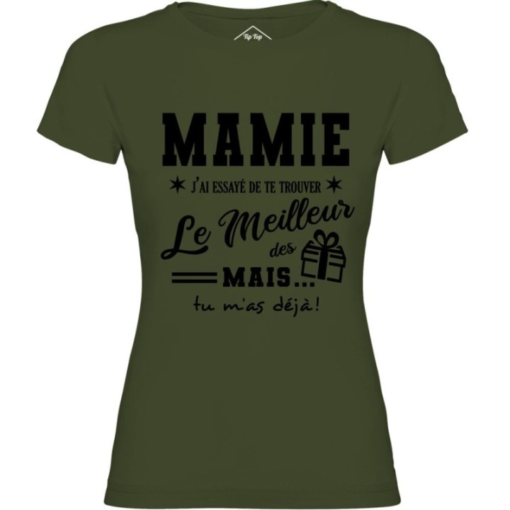 Tip Top Tshirt - T-shirt Femme Mamie, j'ai essayé de te trouver le meilleur des cadeaux  - Made in France