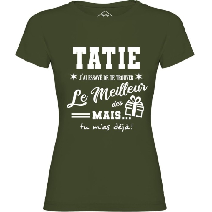 Tip Top Tshirt - T-shirt Femme Tatie, j'ai essayé de te trouver le meilleur des cadeaux  - Made in France