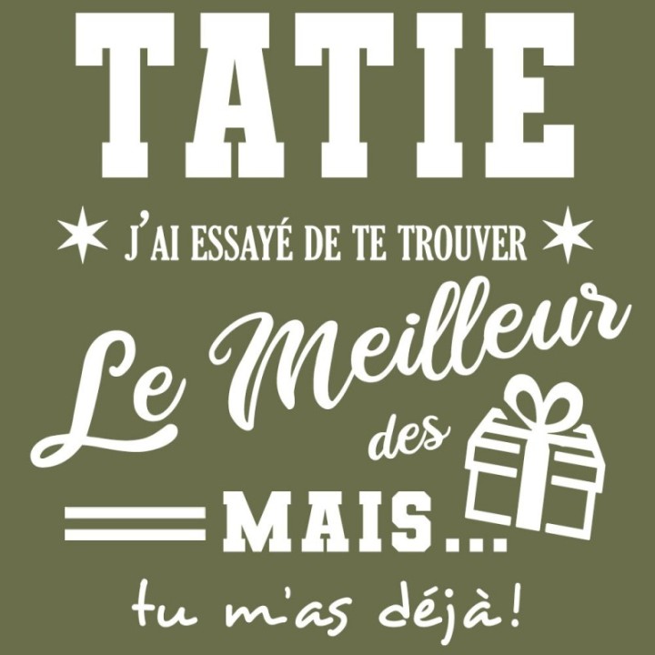 Tip Top Tshirt - T-shirt Femme Tatie, j'ai essayé de te trouver le meilleur des cadeaux  - Made in France