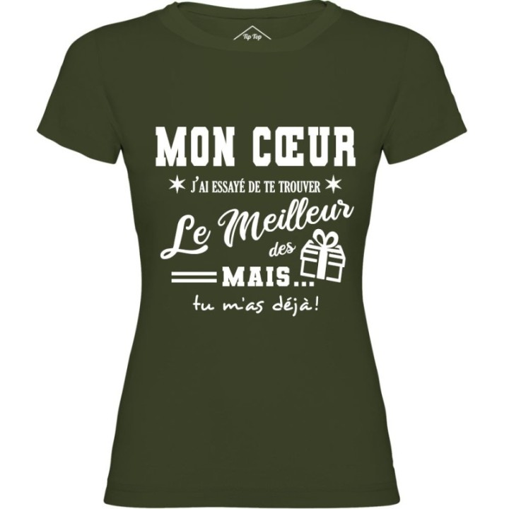 Tip Top Tshirt - T-shirt Femme Mon Cœur, j'ai essayé de te trouver le meilleur des cadeaux  - Made in France