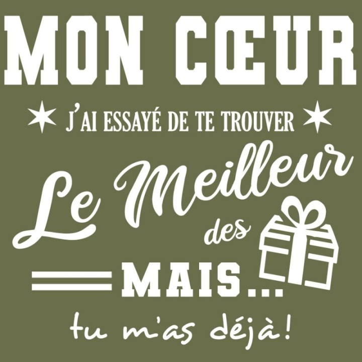 Tip Top Tshirt - T-shirt Femme Mon Cœur, j'ai essayé de te trouver le meilleur des cadeaux  - Made in France