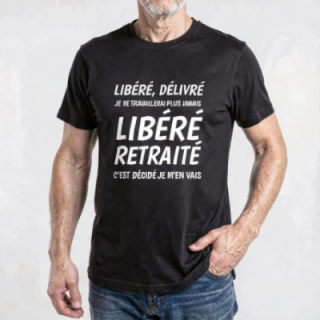 Tip Top Tshirt - T-shirt Homme Libéré Retraité - Made in France