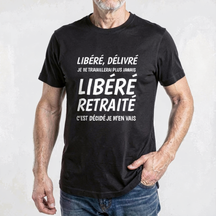 Tip Top Tshirt - T-shirt Homme Libéré Retraité - Made in France