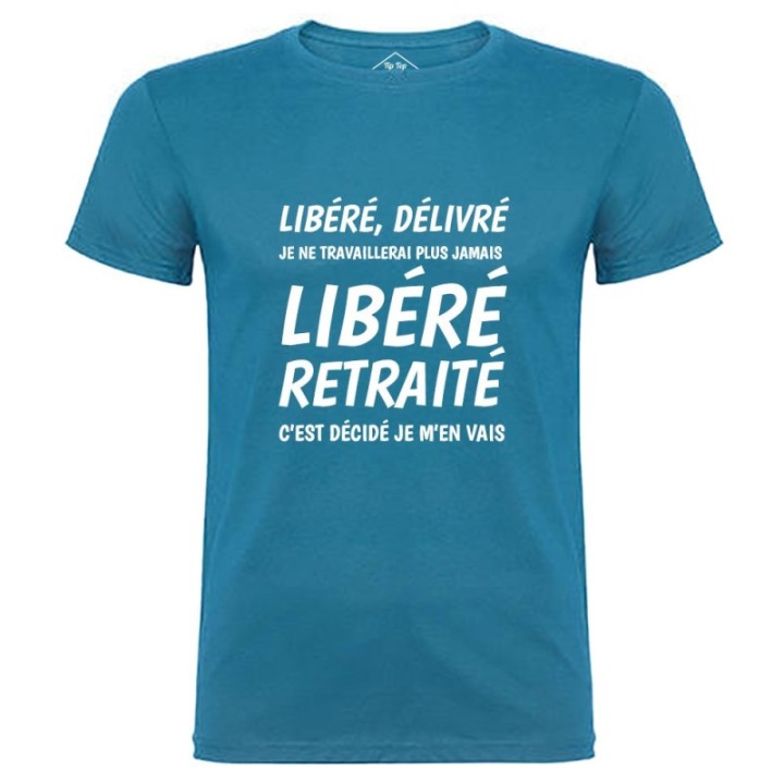 Tip Top Tshirt - T-shirt Homme Libéré Retraité - Made in France