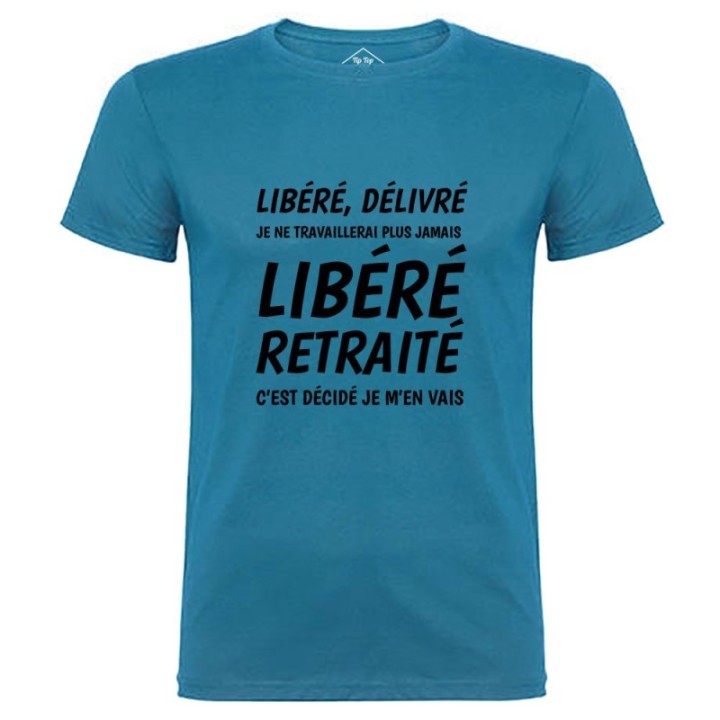 Tip Top Tshirt - T-shirt Homme Libéré Retraité - Made in France