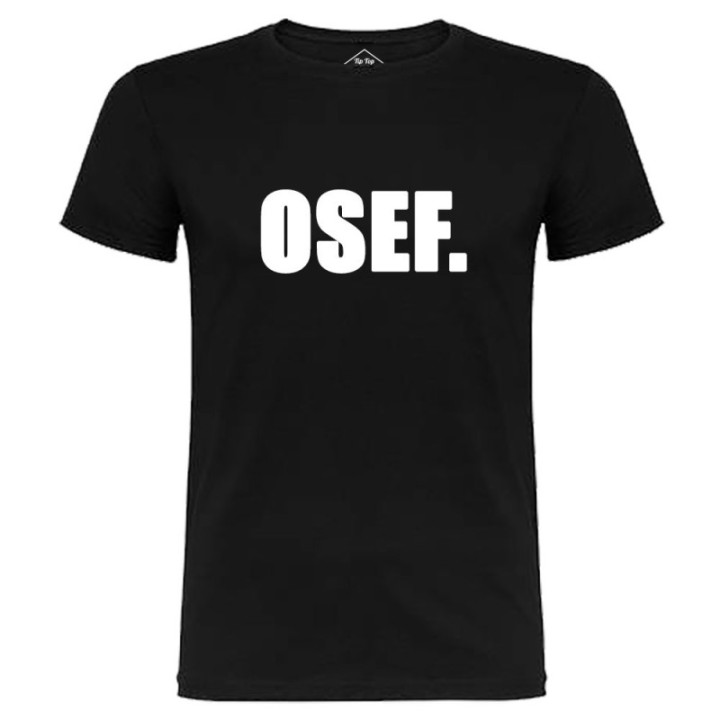 Tip Top Tshirt - T-shirt Homme OSEF. - Made in France