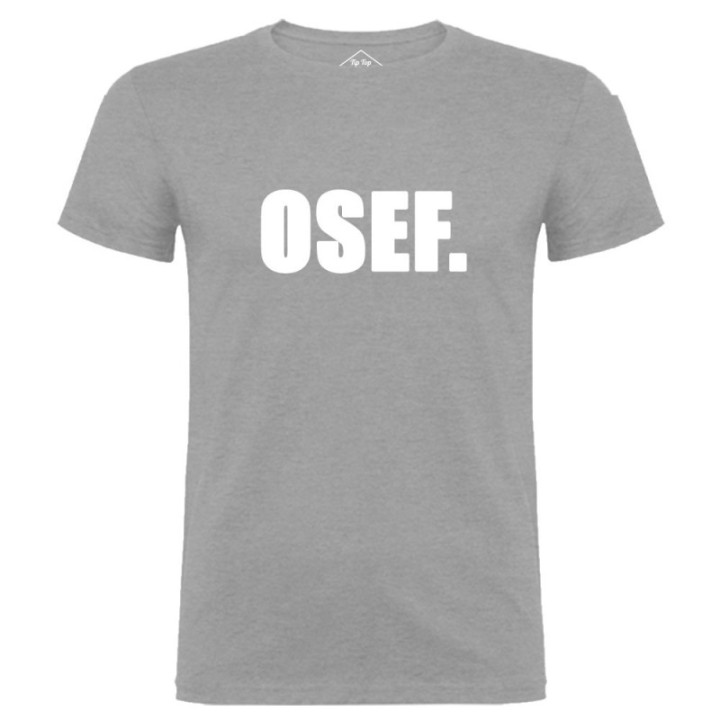 Tip Top Tshirt - T-shirt Homme OSEF. - Made in France