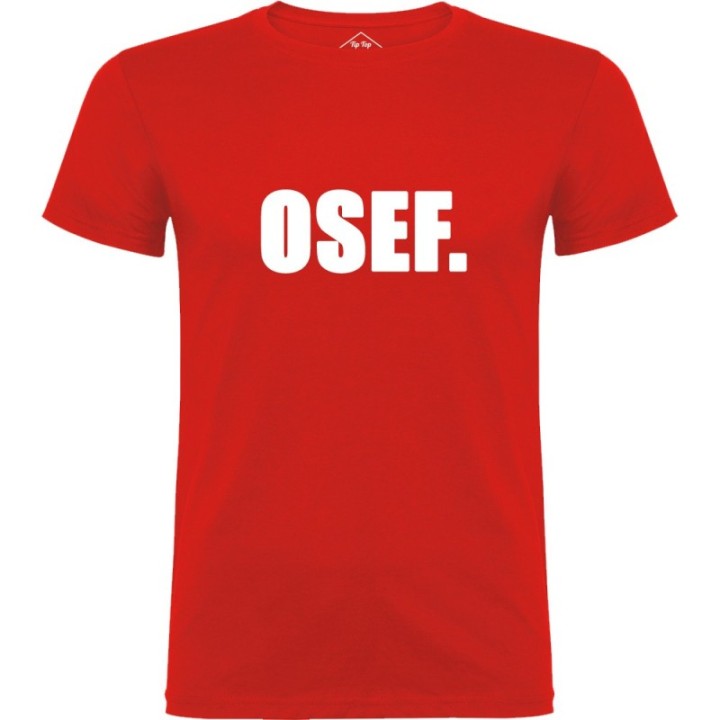 Tip Top Tshirt - T-shirt Homme OSEF. - Made in France