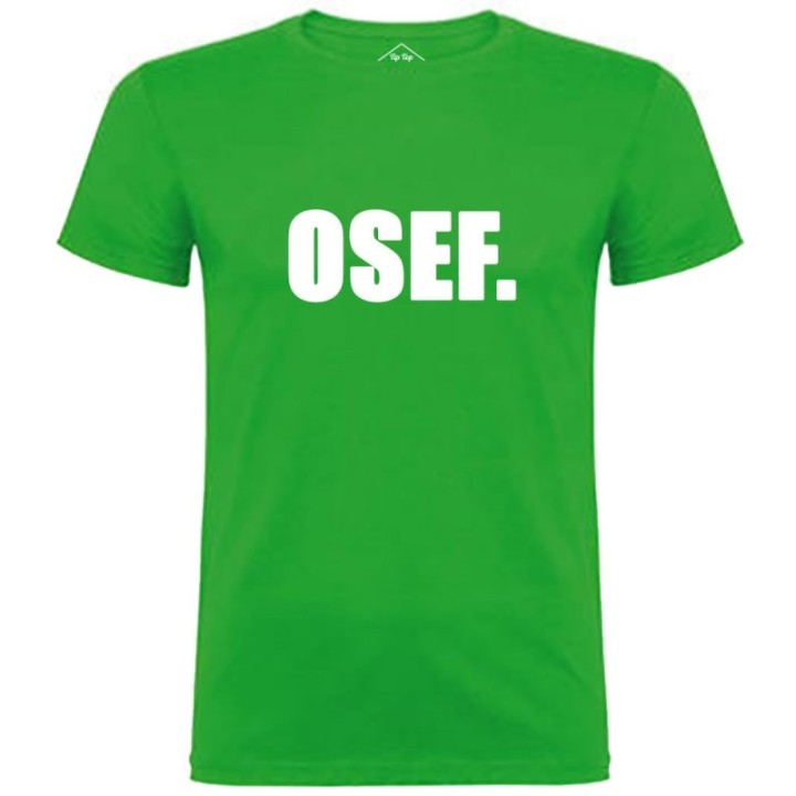 Tip Top Tshirt - T-shirt Homme OSEF. - Made in France