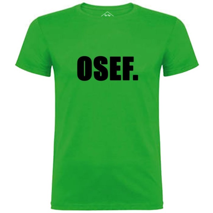 Tip Top Tshirt - T-shirt Homme OSEF. - Made in France