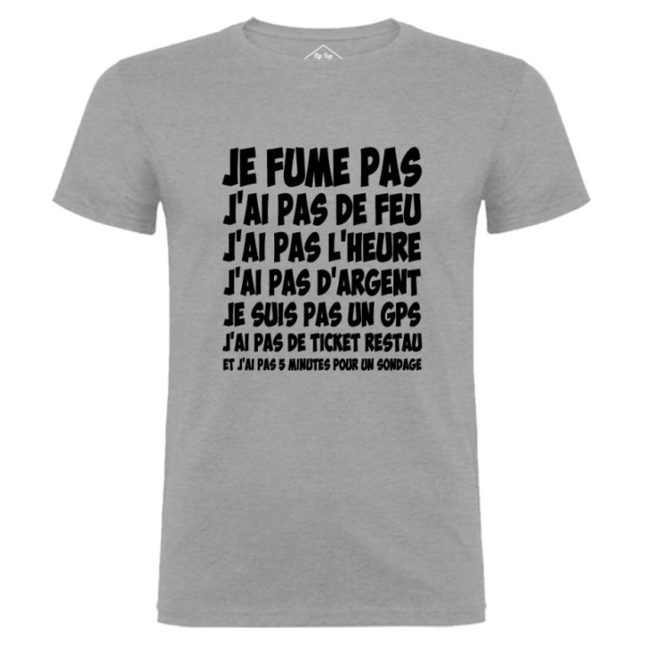 Tip Top Tshirt - T-shirt Homme Je fume pas, j'ai pas de feu… - Made in France