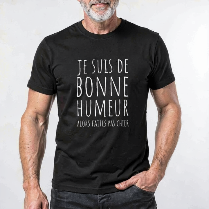 Tip Top Tshirt - T-shirt Homme Je suis de bonne humeur... - Made in France
