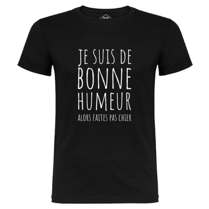 Tip Top Tshirt - T-shirt Homme Je suis de bonne humeur... - Made in France