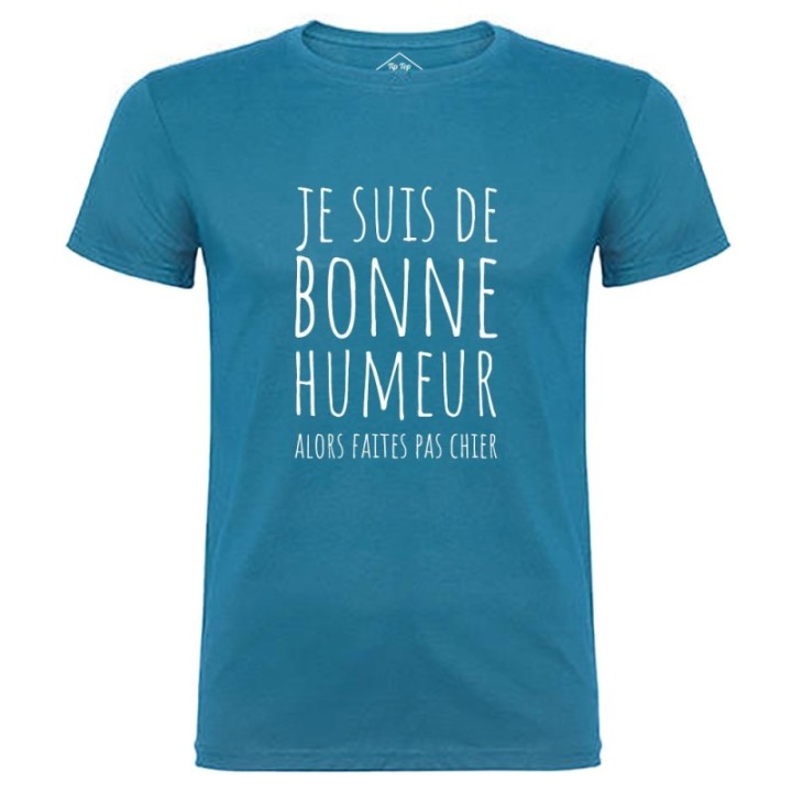 Tip Top Tshirt - T-shirt Homme Je suis de bonne humeur... - Made in France