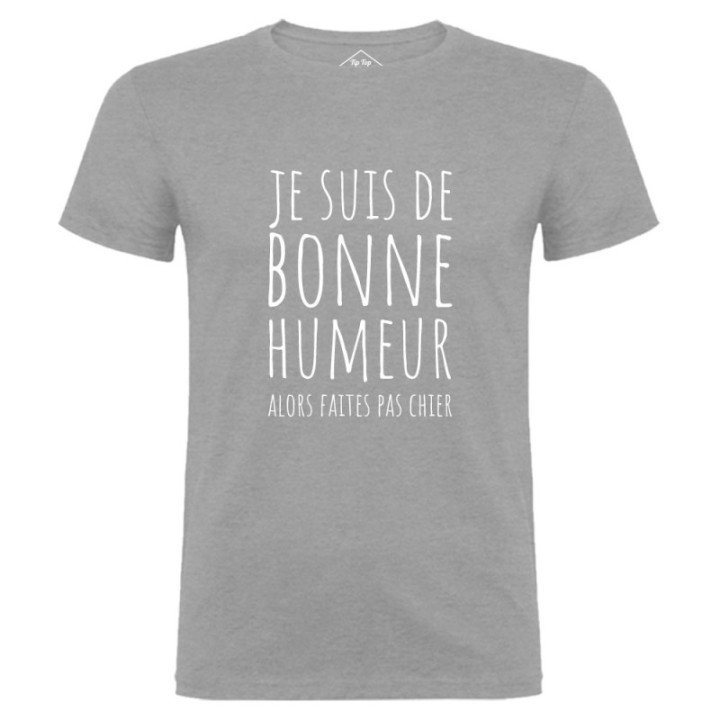 Tip Top Tshirt - T-shirt Homme Je suis de bonne humeur... - Made in France
