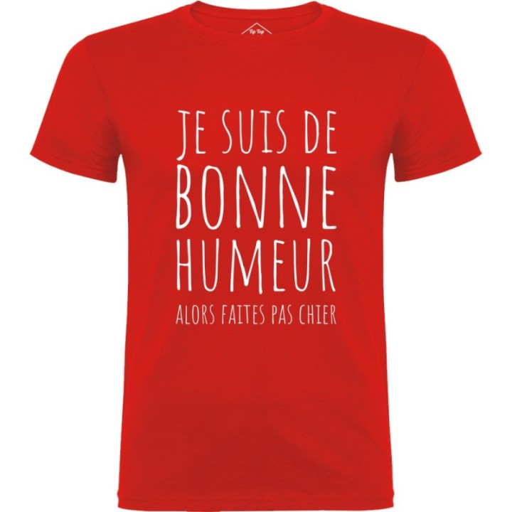 Tip Top Tshirt - T-shirt Homme Je suis de bonne humeur... - Made in France