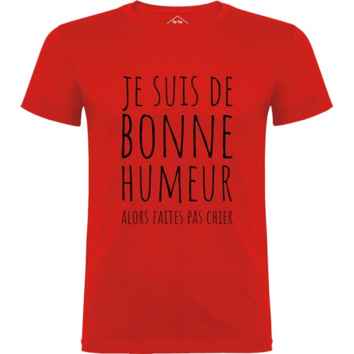 Tip Top Tshirt - T-shirt Homme Je suis de bonne humeur... - Made in France