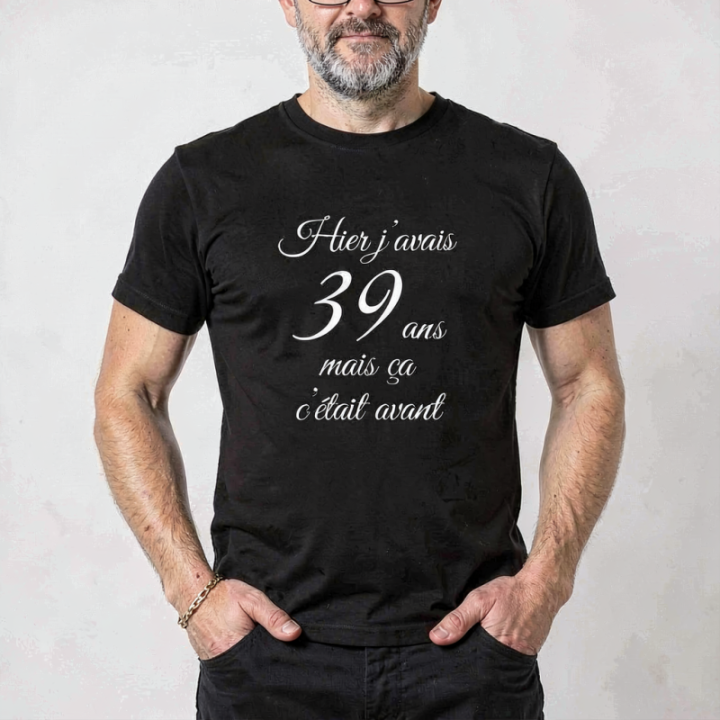 Tip Top Tshirt - T-shirt Homme Hier j'avais 39 ans... - Made in France