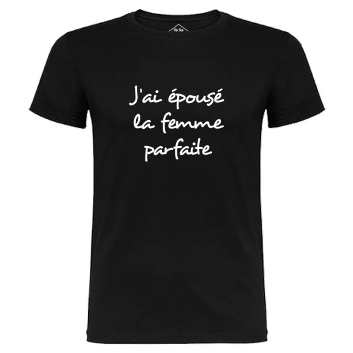 Tip Top Tshirt - T-shirt Homme J'ai épousé la femme parfaite - Made in France