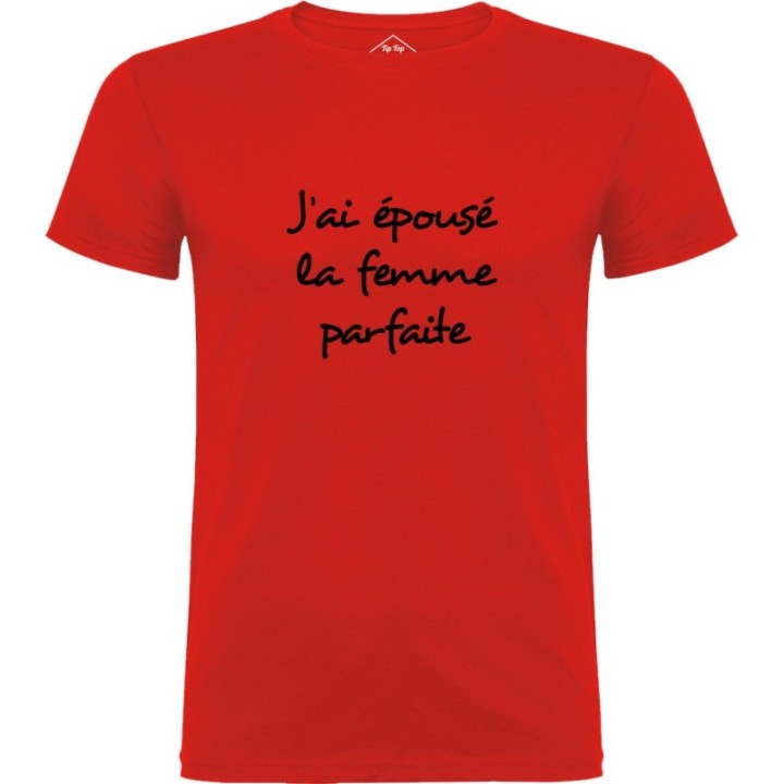 Tip Top Tshirt - T-shirt Homme J'ai épousé la femme parfaite - Made in France