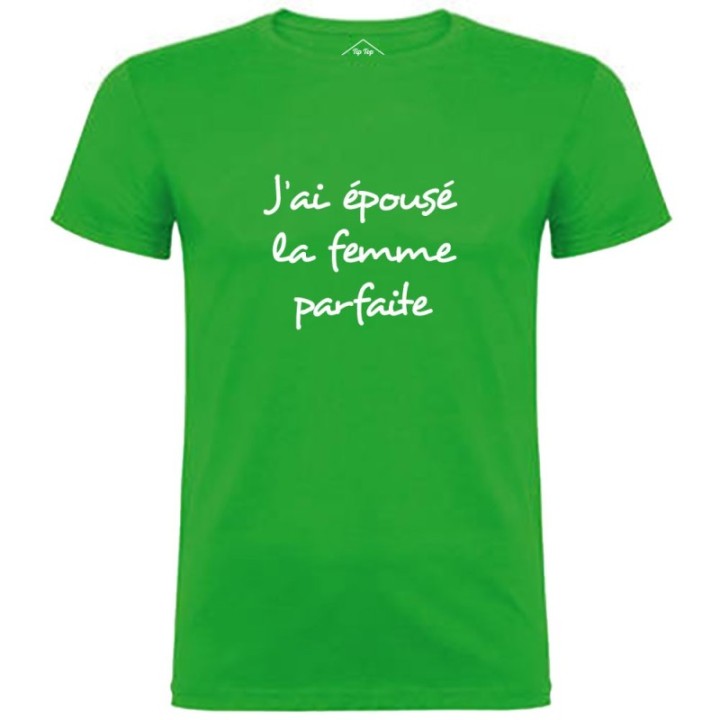Tip Top Tshirt - T-shirt Homme J'ai épousé la femme parfaite - Made in France