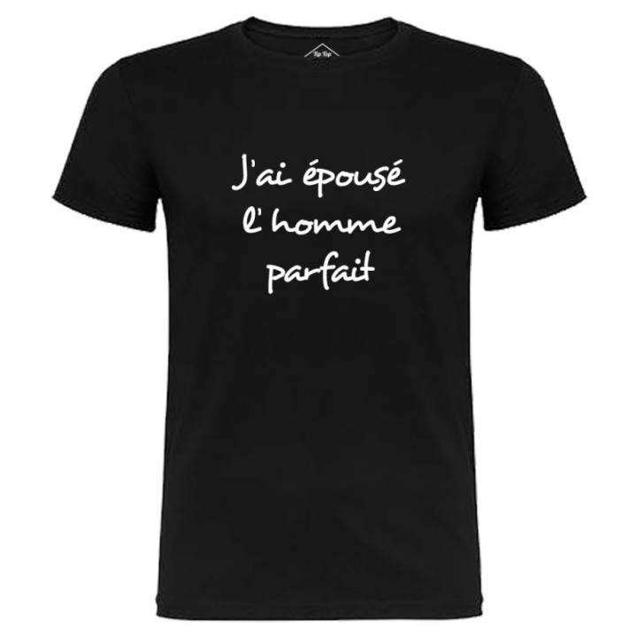 Tip Top Tshirt - T-shirt Homme J'ai épousé l'homme parfait - Made in France