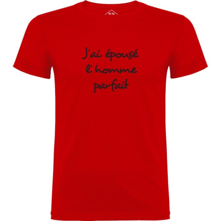 Tip Top Tshirt - T-shirt Homme J'ai épousé l'homme parfait - Made in France