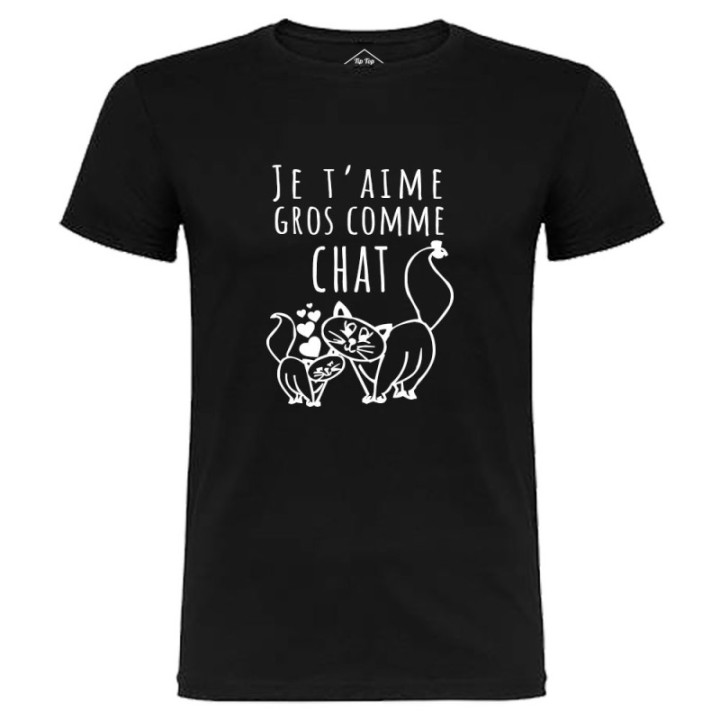 Tip Top Tshirt - T-shirt Homme Je t'aime gros comme chat - Made in France